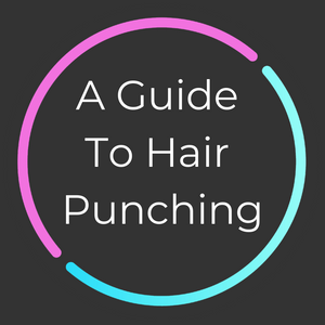 A Guide to Punching Hair